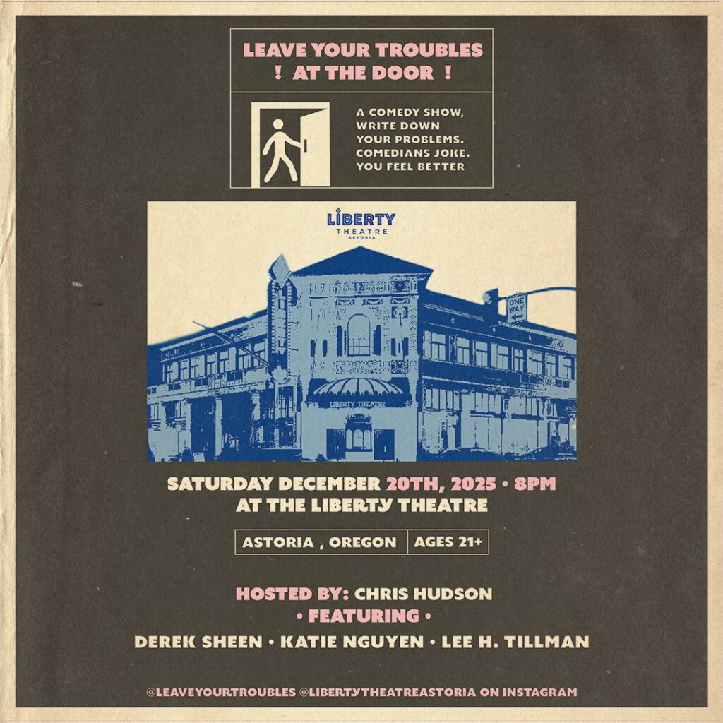 astoria oregon events nightlife tonight fun comedy leave your troubles comedian chris hudson stand-up comedy