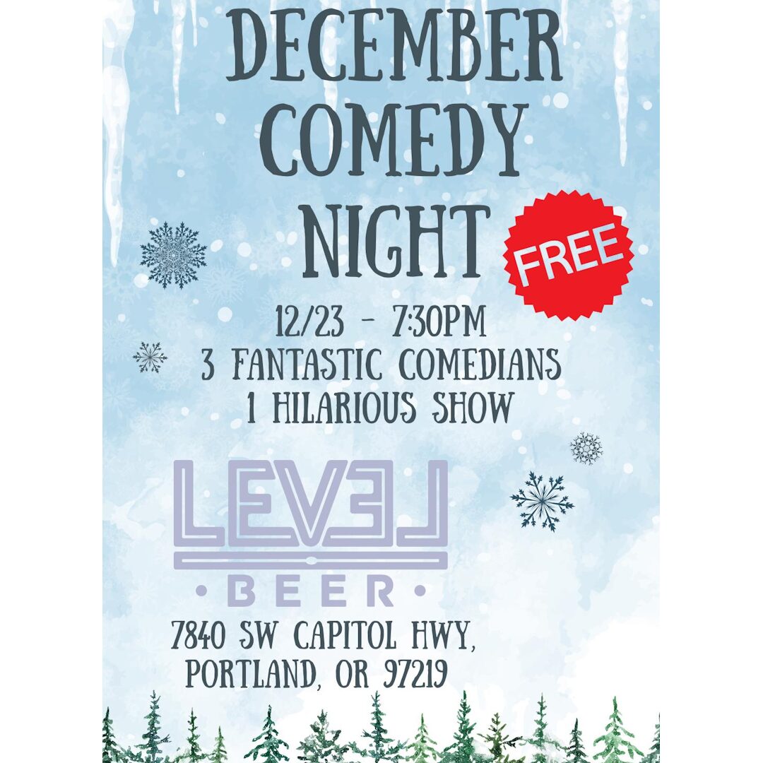 TONIGHT in Multnomah Village, Christmas Eve Eve Comedy!
