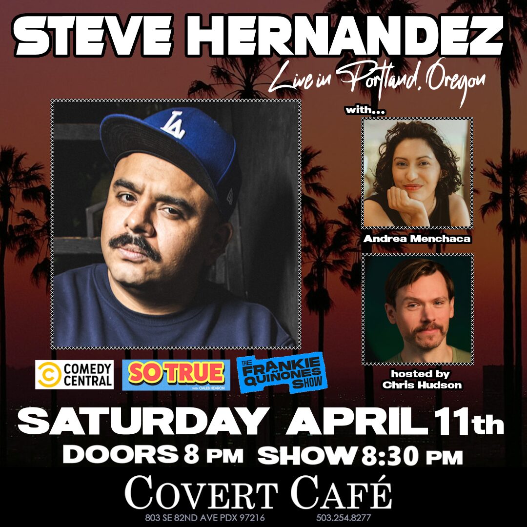 TONIGHT i’m opening for Steve Hernandez in Portland, Oregon