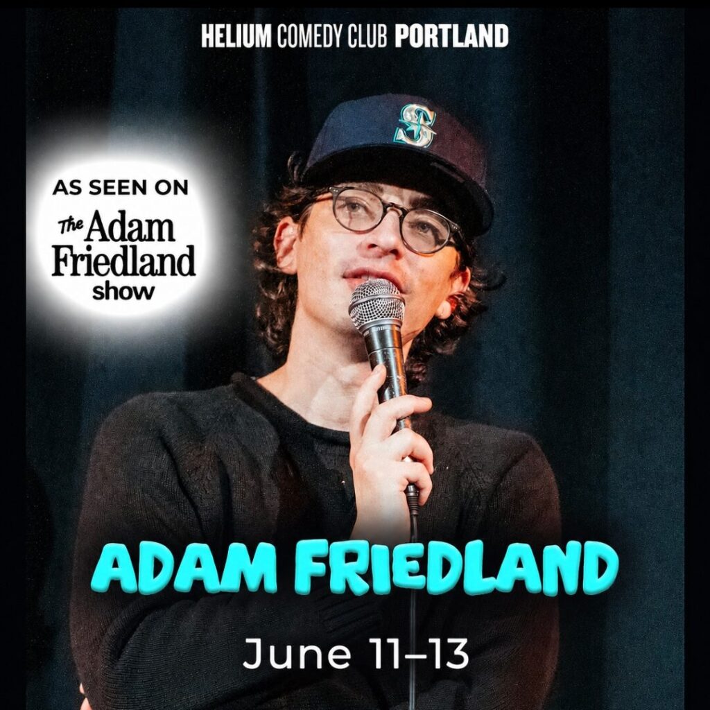 pdx tonight events stand-up comedy portland oregon adam friedland cum town chris hudson comedian the adam friedland show