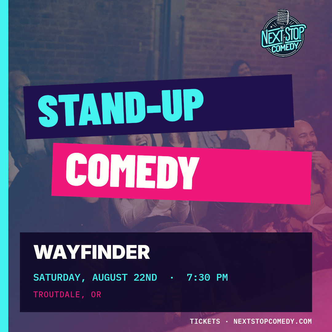 Troutdale, Oregon NEXT STOP COMEDY is TONIGHT!