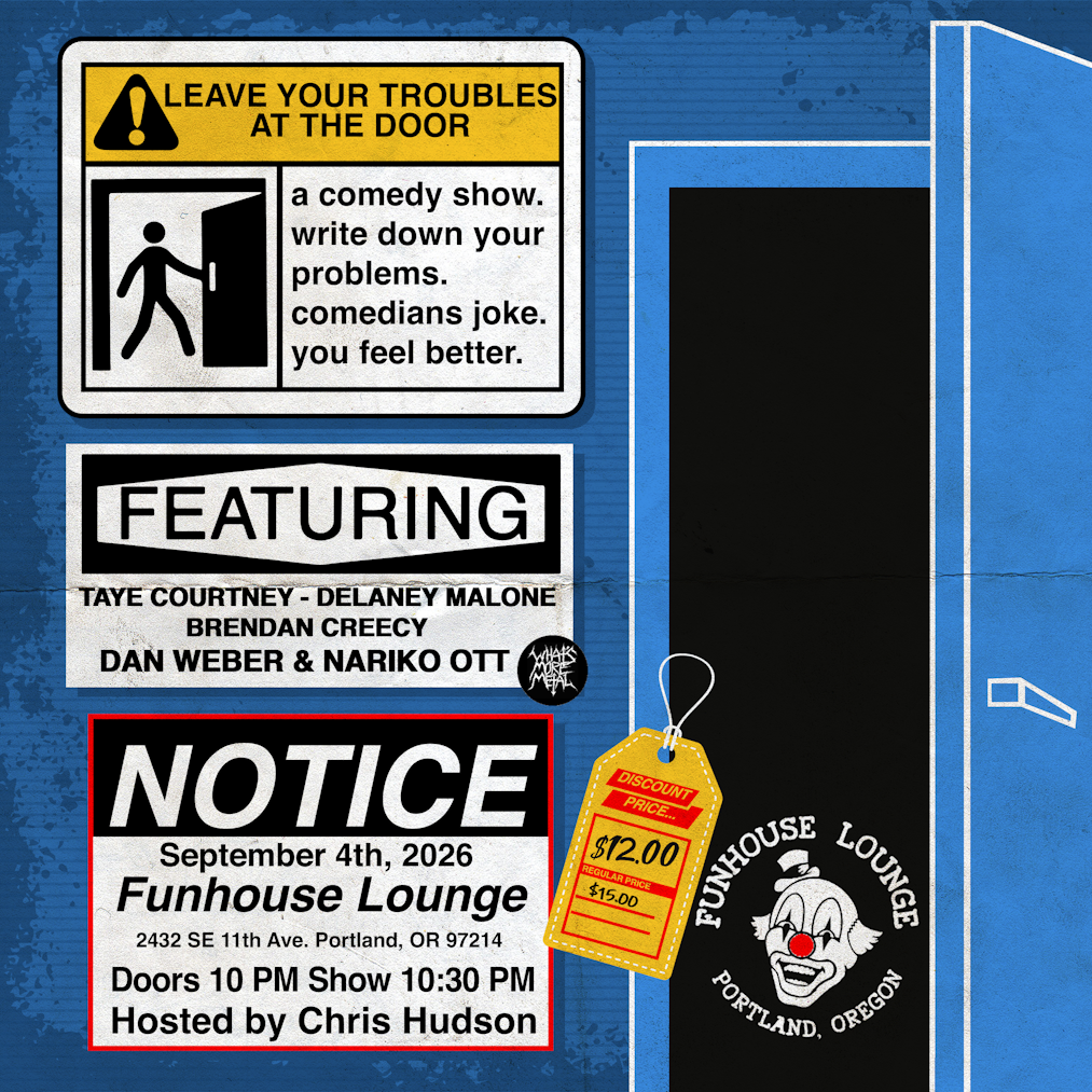 TONIGHT! PORTLAND! Bring ALL your problems